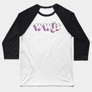 what would jesus say (pink) Baseball T-Shirt